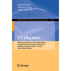 (영문도서) ICT Education: 53rd Annual Conference of the Southern African Computer Lecturer... Paperback, Springer, English, 9783031824777