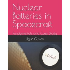 (영문도서) Nuclear Batteries in Spacecraft: Fundamentals and Case Study Paperback, Independently Published, English, 9798461707507