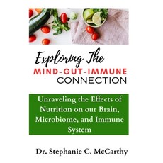 (영문도서) Understanding The Mind-Gut-Immune Connection: Unraveling the Effects of Nutrition on our Brai... Paperback, Independently Published, English, 9798871275597