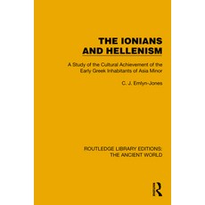 (영문도서)The Ionians and Hellenism: A Study of the Cultural Achievement of the Early Gree... Paperback, Routledge, English, 9781032773803 Routledge, English, 9781032773803