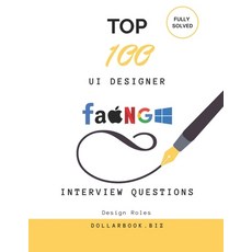 (영문도서)Top 100 UI Designer Interview questions: Fully Solved: Impress with Clean User-... Paperback, Independently Published, English, 9798296218599