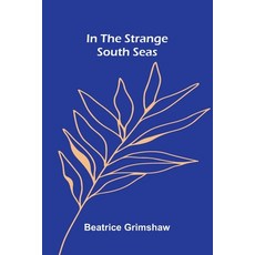 (英文圖書)In The Strange South Seas 平裝版, Alpha Edition, 英文
