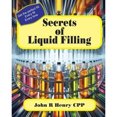 (영문도서) Secrets of Liquid Filling: Getting the perfect fill every time Paperback, Independently Published, English, 9798323903429