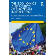 The Economics and Politics of European Integration: Populism Nationalism and the History of the Eu Paperback, Routledge, English, 9780367558314