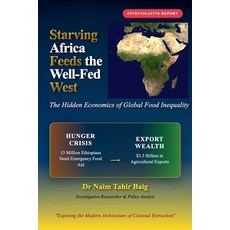 (영문도서)Starving Africa Feeds the Well Fed West Paperback, Dr Naim Tahir Baig, English, 9798231003372