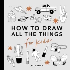 All the Things: How to Draw Books for Kids Paperback