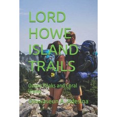 (영문도서)Lord Howe Island Trails: Ocean Peaks and Coral Views Paperback, Independently Published, English, 9798275908084