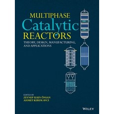 (영문도서) Multiphase Catalytic Reactors: Theory Design Manufacturing and Applications Hardcover, Wiley, English, 9781118115763