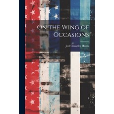(영문도서) On the Wing of Occasions Paperback, Legare Street Press, English, 9781022117365