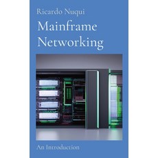 (영문도서) Mainframe Networking: An Introduction Paperback, Nuqui Ricardo Regala, English, 9789815164107