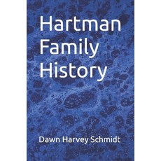(영문도서) Hartman Family History Paperback, Independently Published, English, 9798878730501