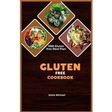 (영문도서) Gluten free Cookbook: "Deliciously Gluten-Free: A Culinary journey of flavourful Receipes for... Paperback, Independently Published, English, 9798876294876
