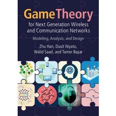 Game Theory for Next Generation Wireless and Communication Networks: Modeling Analysis and Design Hardcover, Cambridge University Press, English, 9781108417334
