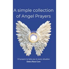 (영문도서)A simple collection of Angel Prayer: 13 prayers to help you in every situation Paperback, Independently Published, English, 9798275041743