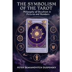 (영문도서)The Symbolism of the Tarot: Philosophy of Occultism in Pictures and Numbers Paperback, Left of Brain Books, English, 9781397669254