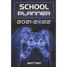 (영문도서) School Planner 2021-2022 Gamer: Video games player esport computer middle elementary and high... Paperback, Independently Published, English, 9798507356652