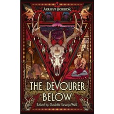 (영문도서)The Devourer Below: An Arkham Horror Anthology Paperback, Aconyte Books, English, 9781839083587