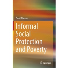 (영문도서) Informal Social Protection and Poverty Hardcover, Springer, English, 9789811964732