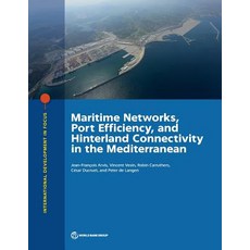 Maritime Networks Port Efficiency and Hinterland Connectivity in the Mediterranean Paperback, World Bank Publications