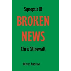 (영문도서) Synopsis Of Broken news Paperback, Independently Published, English, 9798846666900