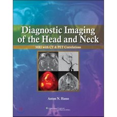 Diagnostic Imaging of the Head and Neck: MRI with CT & PET Correlations, Lippincott Williams & Wilkins