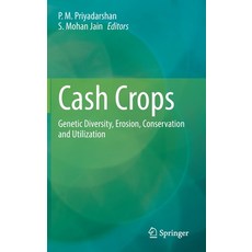 (영문도서) Cash Crops: Genetic Diversity Erosion Conservation and Utilization Hardcover, Springer, English, 9783030749255