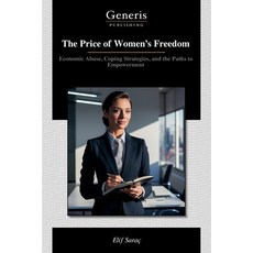 (영문도서)The Price of Women's Freedom: Economic Abuse Coping Strategies and the Paths t... Paperback, Bayshop (Generis Publishing), English, 9798899660948