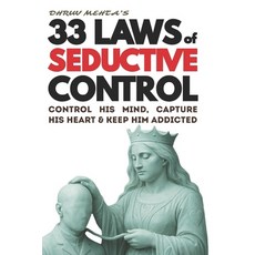 (영문도서)33 Laws of Seductive Control: Control His Mind Capture His Heart and Keep Him... Paperback, English, 9798281168786, Independently Published English, 9798281168786, Independently Published