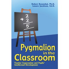 (영문도서)Pygmalion in the Classroom: Teacher Expectation and Pupil's Intellectual Develop... Paperback, Crown House Publishing, English, 9781904424062