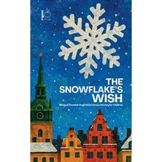 (영문도서)The Snowflake's Wish: Bilingual Swedish-English Christmas Stories for Children Paperback, Pomme Bilingual, English, 9798232725778
