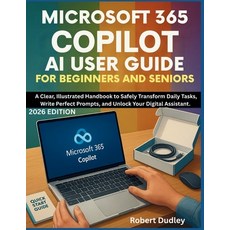(영문도서)Microsoft 365 Copilot AI User Guide for Beginners and Seniors: A Clear Illustra... Paperback, Independently Published, English, 9798274085489