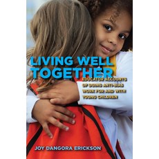 (外文書)Living Well Together: Educator Accounts of Doing Anti-Bias Work for and with Youn... Hardcover, State University of New Yor..., English