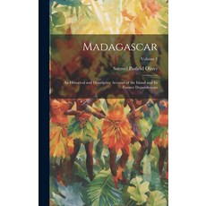 (영문도서) Madagascar: An Historical and Descriptive Account of the Island and Its Former Dependencies; ... Hardcover, Legare Street Press, English, 9781020309441
