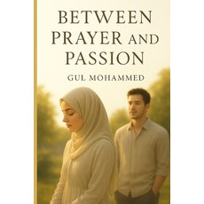 (영문도서)Between Prayer and Passion Paperback, Independently Published, English, 9798271257759