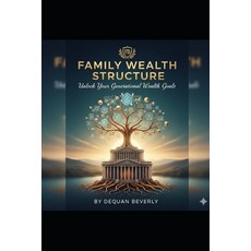 (英文圖書)Family Wealth Structure: Unlock your Generational Wealth Goals 平裝版, Independently Published, 英文