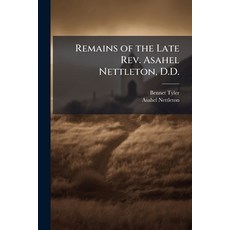 (英文圖書)Remains of the Late Rev. Asahel Nettleton D.D.: Consisting of Sermons Outlines... 平裝版, Nabu Press, 英文