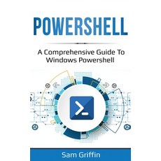 PowerShell: A Comprehensive Guide to Windows PowerShell Hardcover, Ingram Publishing, English, 9781761036811
