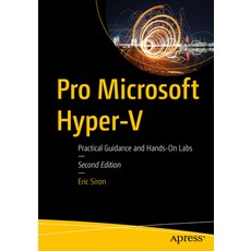 (영문도서)Pro Microsoft Hyper-V: Practical Guidance and Hands-On Labs Paperback, Apress, English, 9798868821851