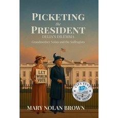 (英文圖書)(New Edition) Picketing the President: Delia's Dilemma - Grandmother Nolan and t... 平裝版, Blueskies, 英語