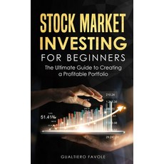 Stock Market Investing For Beginners: The Ultimate Guide to Creating a Profitable Portfolio Paperback, Independently Published, English, 9798695708363