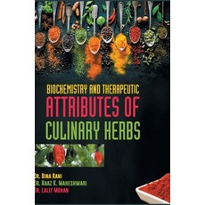(영문도서) Biochemistry and Therapeutic Attributes of Culinary Herbs Hardcover, Discovery Publishing House ..., English, 9789394917064