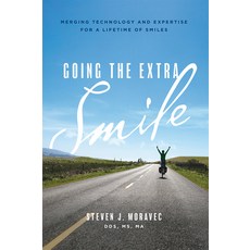(영문도서) Going the Extra Smile: Merging Technology and Expertise for a Lifetime of Smiles Paperback, Advantage Media Group, English, 9781642250039