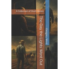 (영문도서)The Day the Lights Went Out: A Collection of Short Stories Paperback, Independently Published, English, 9798283513171