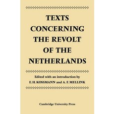 Texts Concerning the Revolt of the Netherlands, Cambridge University Press