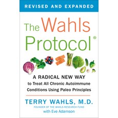 (영문도서) The Wahls Protocol: A Radical New Way to Treat All Chronic Autoimmune Conditions Using Paleo ... Paperback, Avery Publishing Group, English, 9781583335543