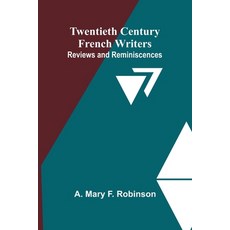 (영문도서) Twentieth Century French Writers: Reviews and Reminiscences Paperback, Alpha Edition, English, 9789362515551