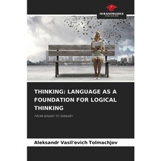 (英文圖書)Thinking: Language as a Foundation for Logical Thinking 平裝版, Our Knowledge Publishing, 英文