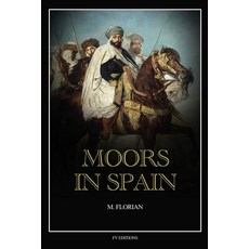 (영문도서)Moors in Spain: A wonderful chapter of the world's civilization great warriors... Paperback, Fv Editions, English, 9791029919190