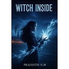 (영문도서)Witch Inside: A Modern YA Witchcraft Thriller of Secrets Betrayal and Forbidde... Paperback, Independently Published, English, 9798276379500