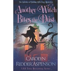 (영문도서) Another Witch Bites the Dust: The Witches of Holiday Hills Cozy Mystery Series Paperback, Independently Published, English, 9798848397338
